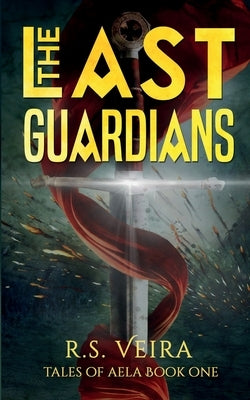 The Last Guardians by Veira, R. S.