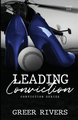 Leading Conviction: A Security Firm Romantic Suspense (Conviction Series Book Six) by Rivers, Greer