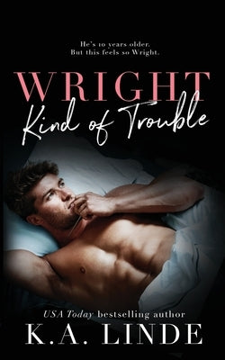 Wright Kind of Trouble by Linde, K. A.