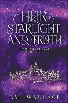 Heir of Starlight and Truth by Wallace, J. M.