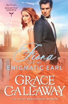 Fiona and the Enigmatic Earl: A Steamy Marriage of Convenience Historical Romance by Callaway, Grace