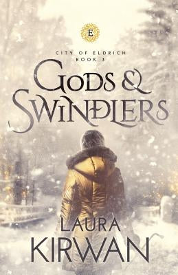 Gods and Swindlers by Kirwan, Laura