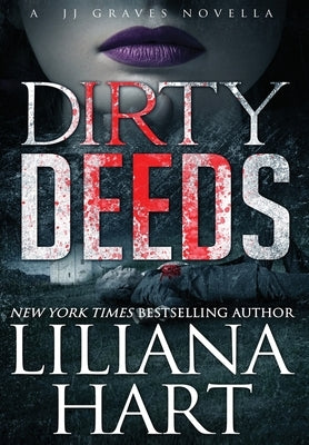 Dirty Deeds: A J.J. Graves Mystery by Hart, Liliana