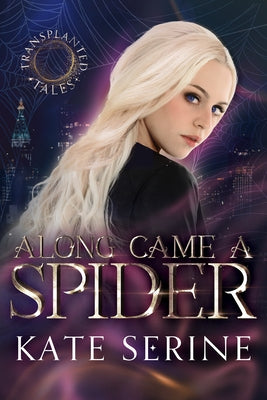 Along Came a Spider by Serine, Kate