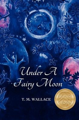 Under a Fairy Moon by Wallace, T. M.