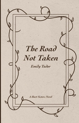 The Road Not Taken by Tudor, Emily