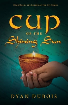 Cup of the Shining Sun by DuBois, Dyan