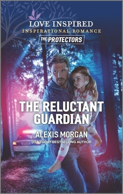 The Reluctant Guardian by Morgan, Alexis