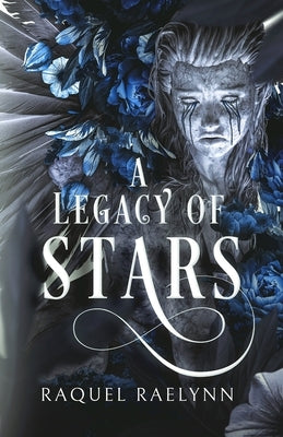 A Legacy of Stars by Raelynn, Raquel