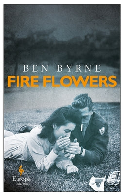 Fire Flowers by Byrne, Ben