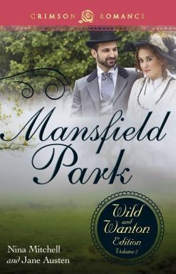 Mansfield Park: The Wild and Wanton Edition, Volume 2 by Mitchell, Nina