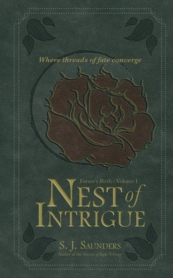 Nest of Intrigue by Saunders, S. J.