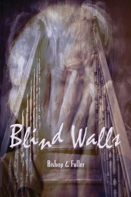 Blind Walls by Bishop, Conrad