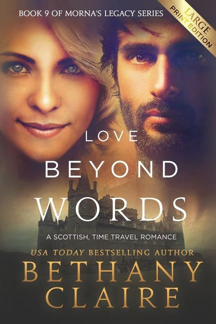 Love Beyond Words (Large Print Edition): A Scottish, Time Travel Romance by Claire, Bethany