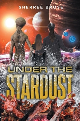 Under the Stardust by Brose, Sherree