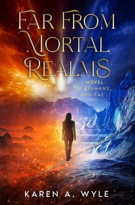 Far From Mortal Realms by Wyle, Karen A.