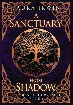 A Sanctuary from Shadow by Irwin, Laura