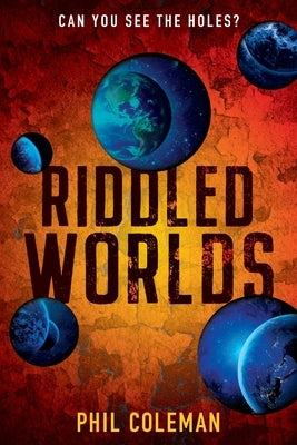 Riddled Worlds by Coleman, Phil