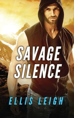 Savage Silence: A Dire Wolves Mission by Leigh, Ellis