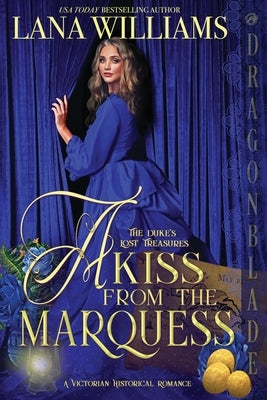 A Kiss from the Marquess by Williams, Lana