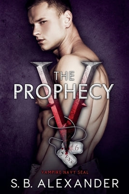 The Prophecy by Alexander, S. B.