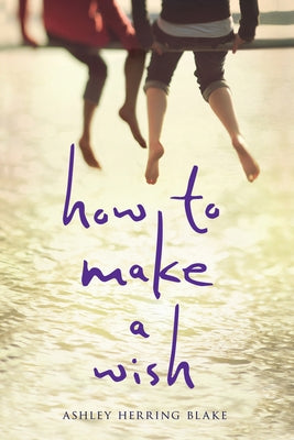 How to Make a Wish by Blake, Ashley Herring