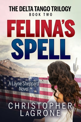 Felina's Spell: A Layne Sheppard Novel - Book Two by LaGrone, Christopher