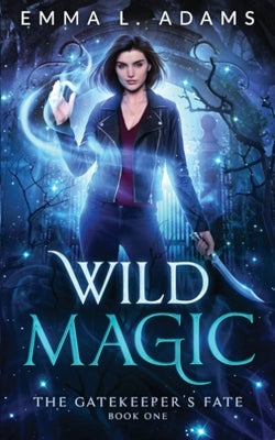 Wild Magic by Adams, Emma L.