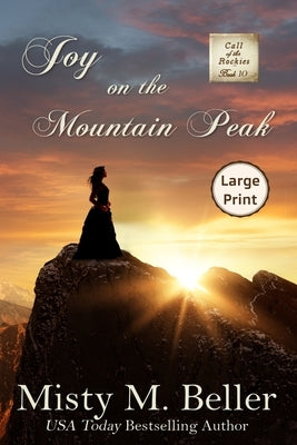 Joy on the Mountain Peak by Beller, Misty M.