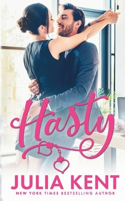 Hasty by Kent, Julia