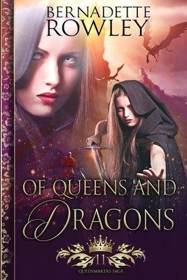 Of Queens and Dragons by Rowley, Bernadette