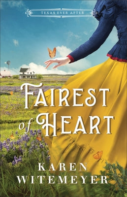 Fairest of Heart by Witemeyer, Karen