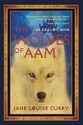 The Wolves of Aam (Abaloc Book 7) by Curry, Jane Louise