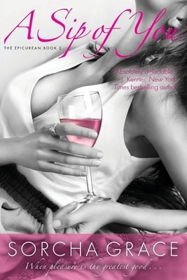 A Sip of You: The Epicurean Series Book 2 by Grace, Sorcha