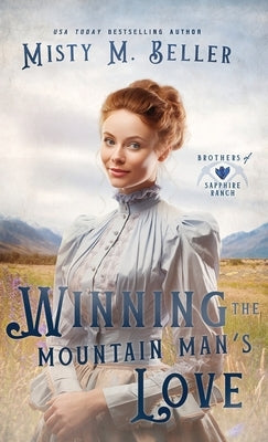 Winning the Mountain Man's Love by Beller, Misty M.