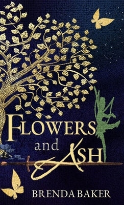 Flowers and Ash by Baker, Brenda