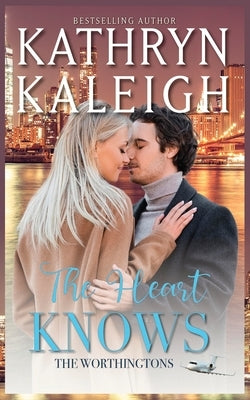 The Heart Knows by Kaleigh, Kathryn