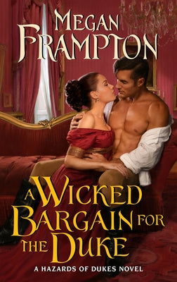 A Wicked Bargain for the Duke: A Hazards of Dukes Novel by Frampton, Megan