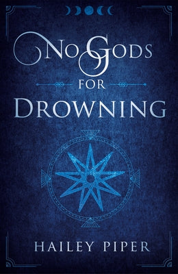 No Gods for Drowning by Piper, Hailey