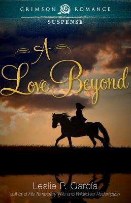 A Love Beyond by Garc&#195;&#173;a, Leslie P.