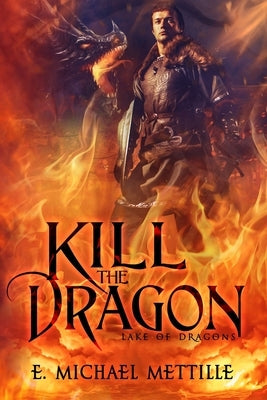 Kill the Dragon by Mettille, E. Michael