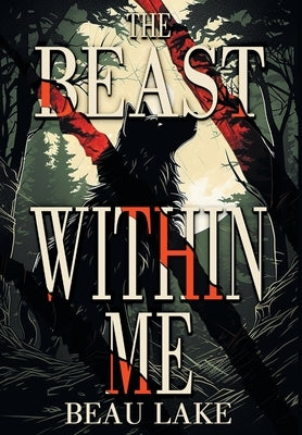 The Beast Within Me by Lake, Beau