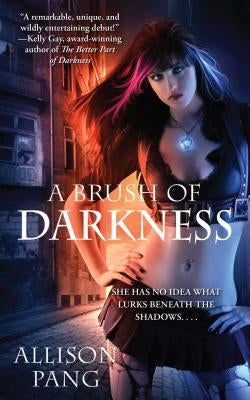 A Brush of Darkness by Pang, Allison