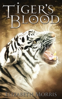 Tiger's Blood by Morris, Elizabeth