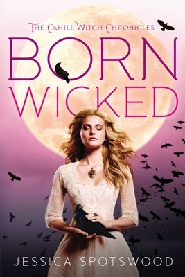 Born Wicked by Spotswood, Jessica