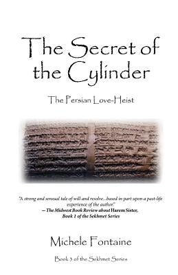 The Secret of the Cylinder: Book 3 of the Sekhmet Series by Fontaine, Michele B.