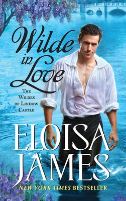 Wilde in Love: The Wildes of Lindow Castle by James, Eloisa