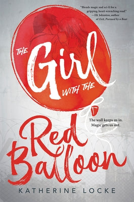 The Girl with the Red Balloon: Volume 1 by Locke, Katherine