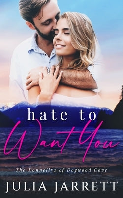 Hate To Want You by Jarrett, Julia