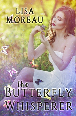 The Butterfly Whisperer by Moreau, Lisa